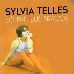 Só Em Teus Braços - Single - Sylvia Telles