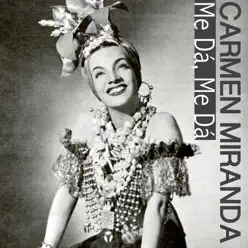 Me Dá, Me Dá - Single - Carmen Miranda