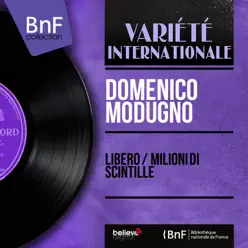 Libero / Milioni di scintille (Mono Version) - Single - Domenico Modugno