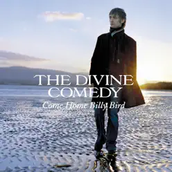 Come Home Billy Bird - Single - The Divine Comedy