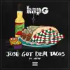 José Got Dem Tacos (feat. Jeezy) song lyrics