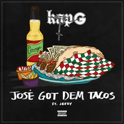José Got Dem Tacos (feat. Jeezy) - Single - Kap G José Got Dem Tacos (feat. Jeezy) - Single - Kap G