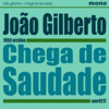 Chega de Saudade - João Gilberto