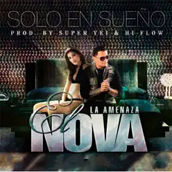 Solo En Sueño - Single - Nova La Amenaza Solo En Sueño - Single - Nova La Amenaza
