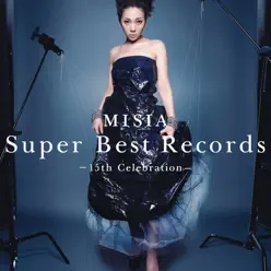 Super Best Records - 15th Celebration - Misia