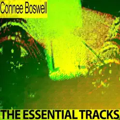 The Essential Tracks (Remastered) - Connee Boswell The Essential Tracks (Remastered) - Connee Boswell