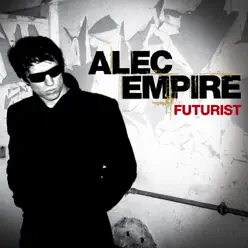 Futurist - Alec Empire Futurist - Alec Empire