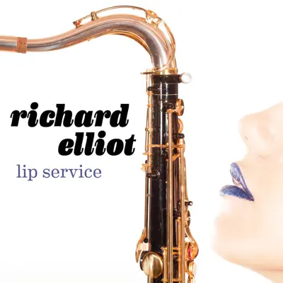 Lip Service - Richard Elliot