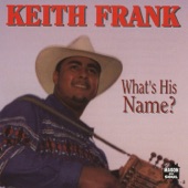 Keith Frank - What's His Name
