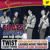 Supreme Collection: Les Chats Sauvages avec Dick Rivers - Les Chats Sauvages