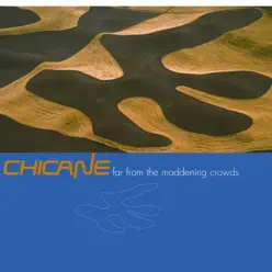 Far From the Maddening Crowd - Chicane