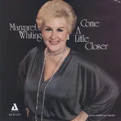 Come a Little Closer by Margaret Whiting album reviews, ratings, credits