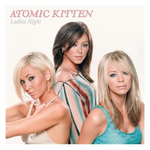 Atomic Kitten - Ladies Night - 排舞 音乐