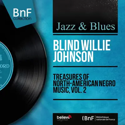 Treasures of North-American Negro Music, Vol. 2 (Recorded in 1927, Mono Version) - EP - Blind Willie Johnson