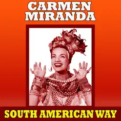South American Way (Digitally Remastered) - Carmen Miranda