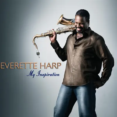 My Inspiration - Everette Harp