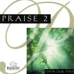 Praise 2 - Open Our Eyes - Maranatha Music
