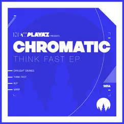 Think Fast - EP by Chromatic album reviews, ratings, credits
