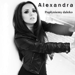 Alexandra - Poplyniemy Daleko