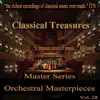 Classical Treasures Master Series - Orchestral Masterpieces, Vol. 28 album lyrics, reviews, download