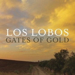 Los Lobos - Gates of Gold