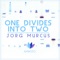 One Divides Into Two - Jorg Murcus lyrics