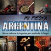 Mi Fiesta Argentina. Música Ambiente de Argentina para una Noche de Tangos