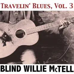 Travelin' Blues, Vol. 3 - Blind Willie McTell