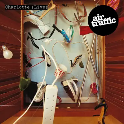 Charlotte (Live) - Single - Air Traffic