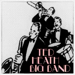 Big Band - Ted Heath Big Band - Ted Heath