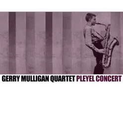 Gerry Mulligan Quartet Pleyel Concert (Live) - Gerry Mulligan Gerry Mulligan Quartet Pleyel Concert (Live) - Gerry Mulligan