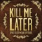 Lake of Tears - Kill Me Later lyrics