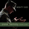 Mighty God: Praise & Harmony a Cappella Worship, 2013