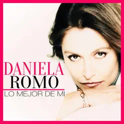 Lo Mejor de Mí - Daniela Romo