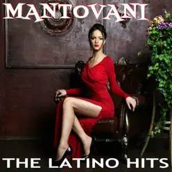 The Latino Hits - Mantovani The Latino Hits - Mantovani