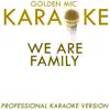 We Are Family (In the Style of Sister Sledge) [Karaoke Version] song lyrics