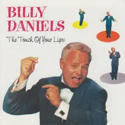 The Touch of Your Lips - Billy Daniels The Touch of Your Lips - Billy Daniels