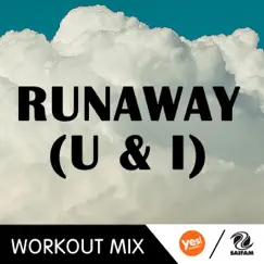 Runaway (U & I) [WMTV 132 Bpm Workout Remix] Song Lyrics