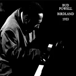 Birdland 1953 - Bud Powell
