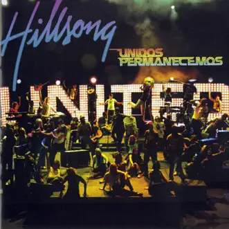 Unidos Permanecemos (Live) by Hillsong UNITED album reviews, ratings, credits