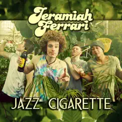 Jazz Cigarette - Single by Jeramiah Ferrari album reviews, ratings, credits