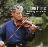 Tommy Peoples - Reels: Miss Ramsay / Launchig the Boat
