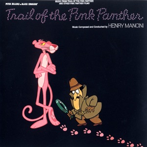 The Trail of the Pink Panther (Music from the Trail of the Pink Panther and Other Pink Panther Films)