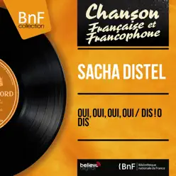 Oui, oui, oui, oui / Dis ! O dis (feat. Claude Bolling et son orchestre) [Mono Version] - Single - Sacha Distel
