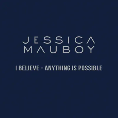 I Believe - Anything Is Possible - Single - Jessica Mauboy