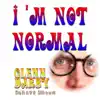 I'm Not Normal - Single album lyrics, reviews, download