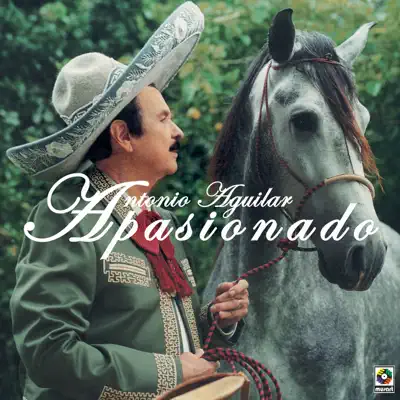 Apasionado - Antonio Aguilar