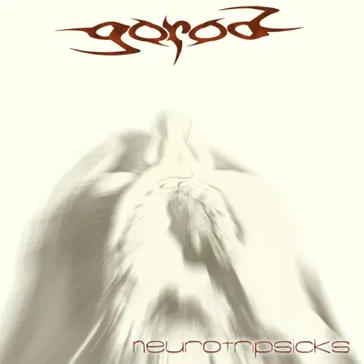 Neurotripsicks - Gorod Neurotripsicks - Gorod