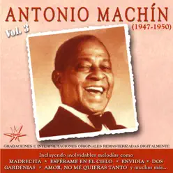 Antonio Machin, Vol. 3 (1947-1950 Remastered) - Antonio Machín