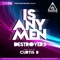 Is Any Men (Curtis B Remix) - Destroyers lyrics